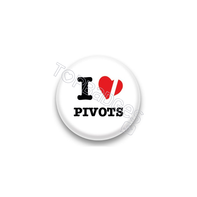 Badge I Love Pivots