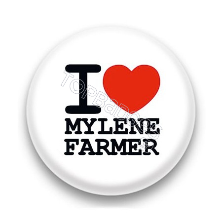 Badge I Love Mylène Farmer