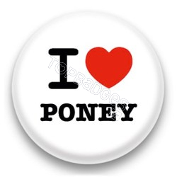 Badge I Love Poney fond blanc