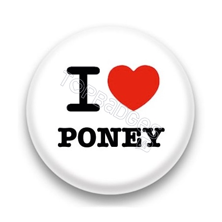 Badge I Love Poney fond blanc