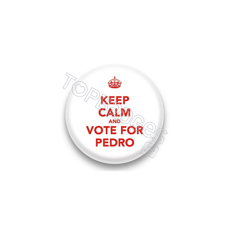 Badge Keep calm and vote for pedro