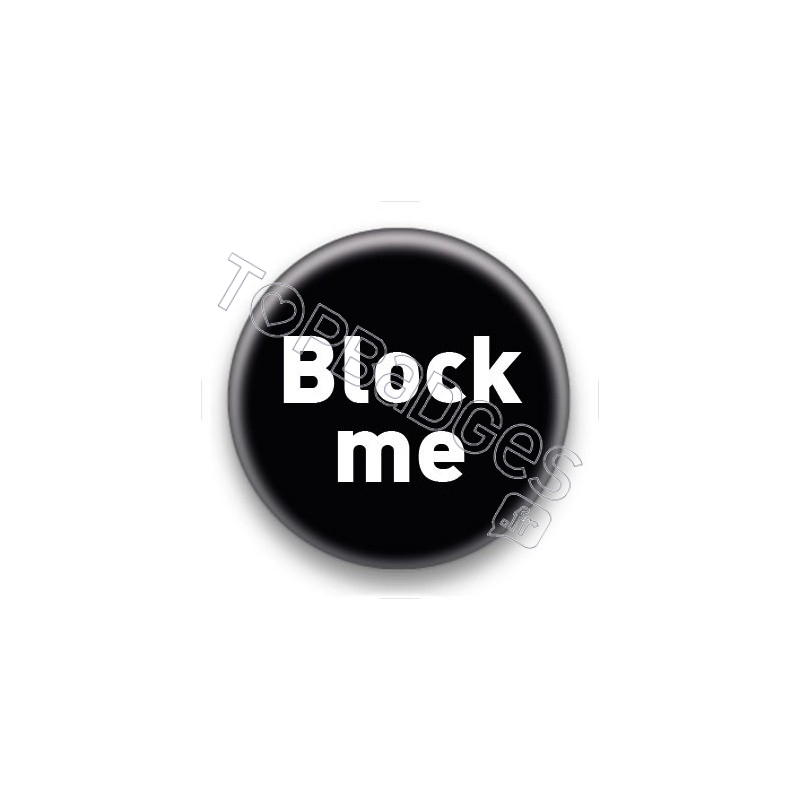 Badge Block me fond noir