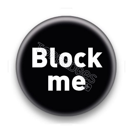 Badge Block me fond noir