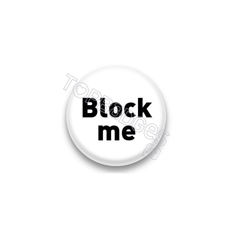 Badge Block me fond blanc