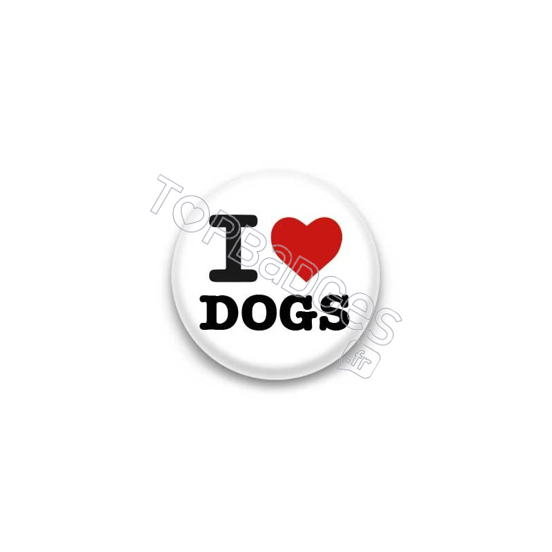 Badge I Love Dogs