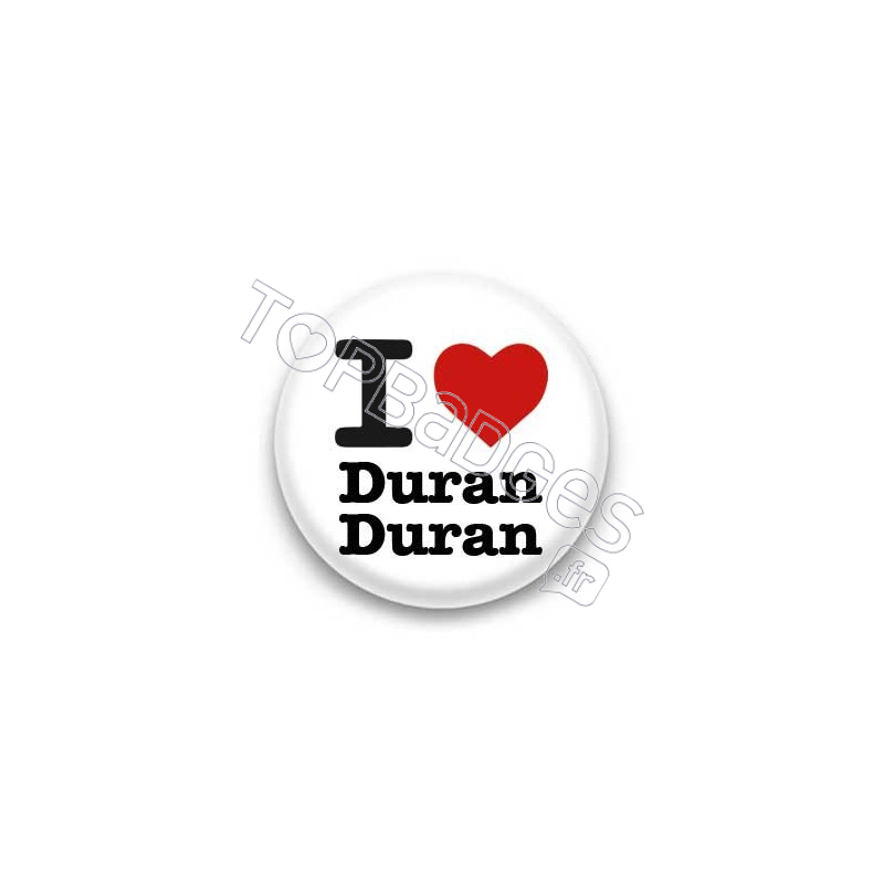 Badge : I love Duran Duran