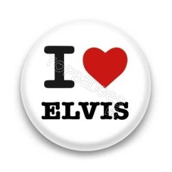 Badge : I love Elvis