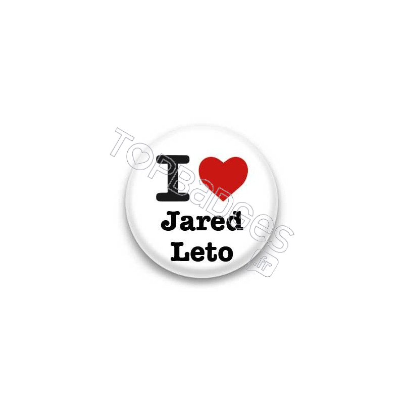 Badge : I love Jared Leto