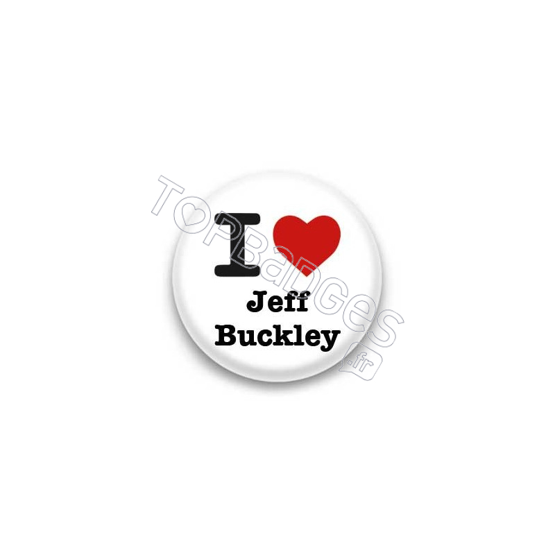 Badge : I love Jeff Buckley