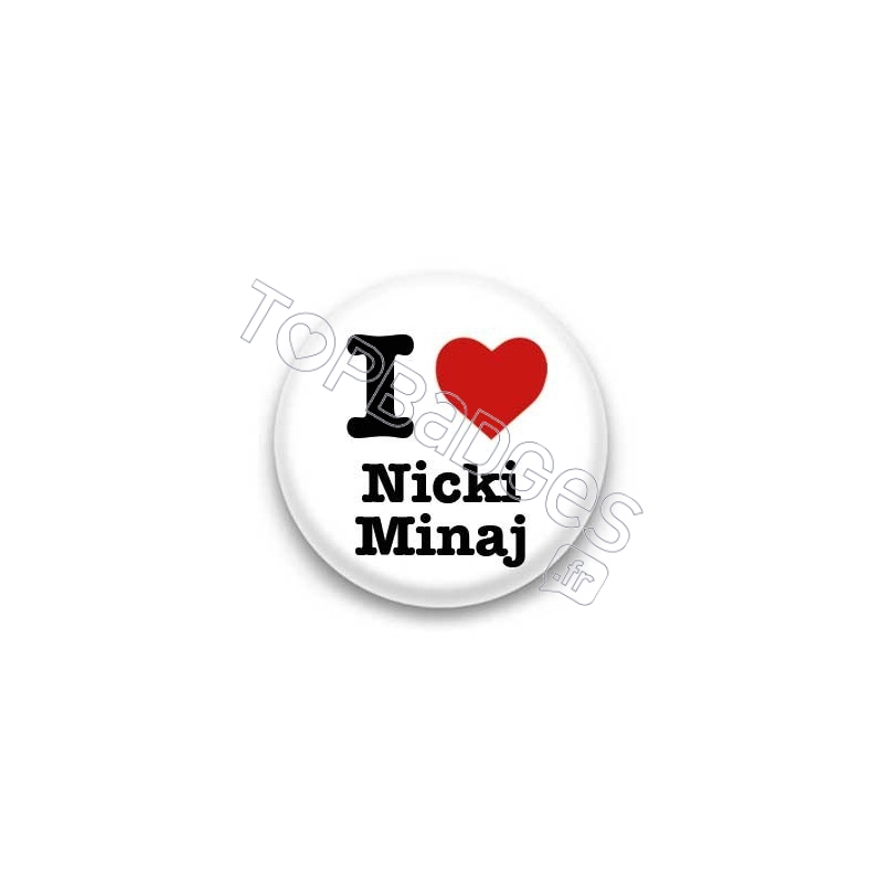 Badge : I love Nicki Minaj