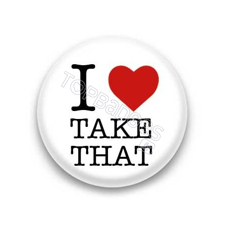 Badge I Love take that