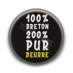 Badge : 100 pour-cent breton 200 pour-cent pur beurre