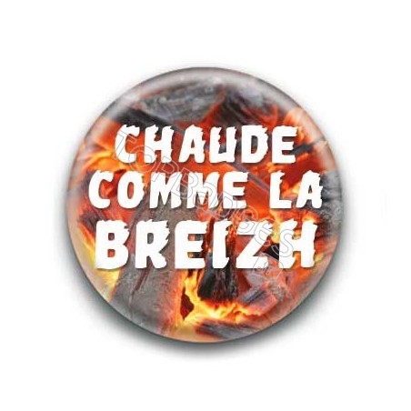 Badge : Chaude comme la Breizh/braise