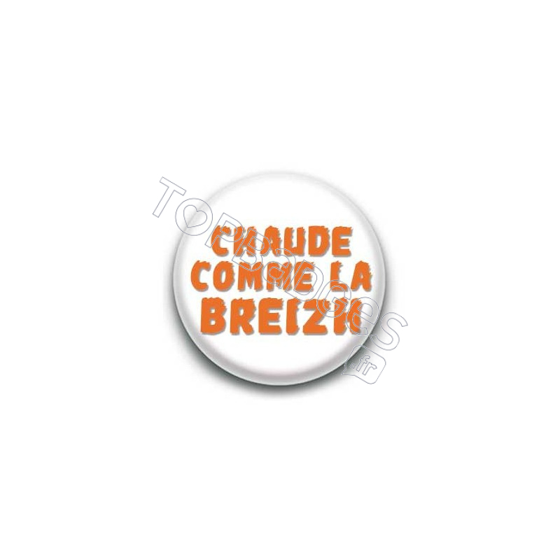 Badge : Chaude comme la Breizh