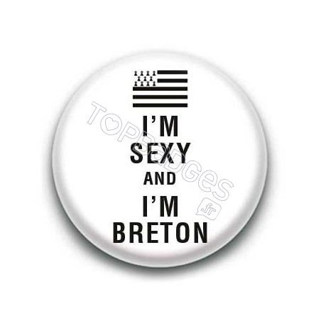 Badge : I'm sexy and i'm breton