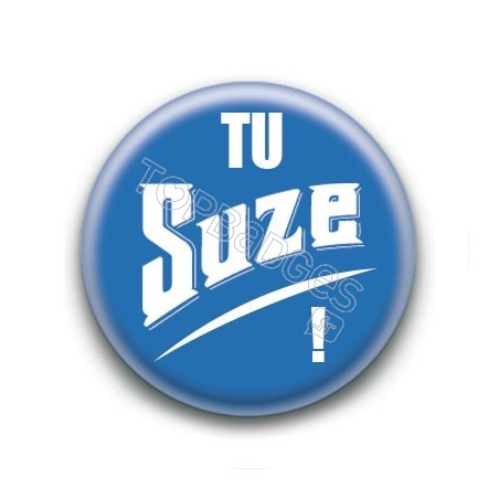 Badge : Tu Suze !