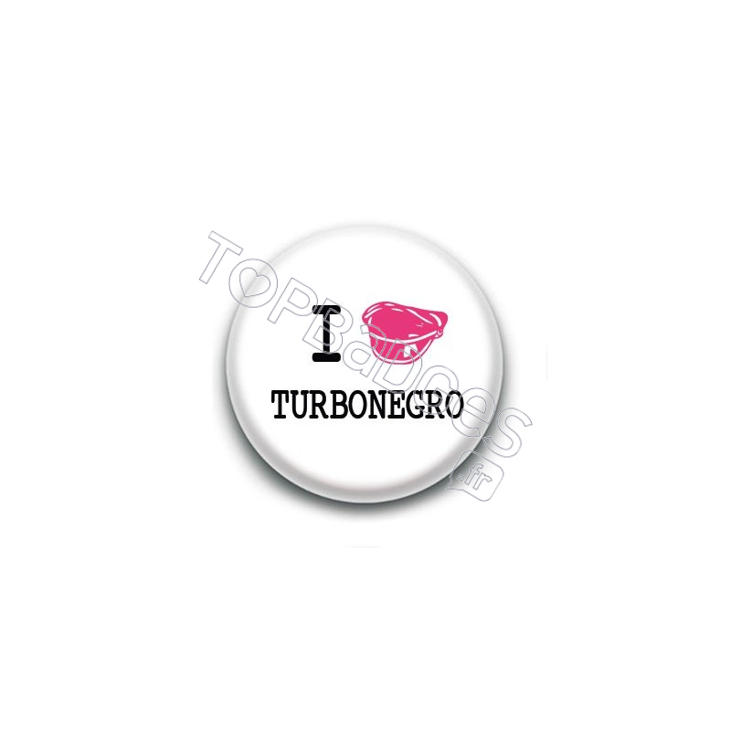 Badge : I love Turbonegro