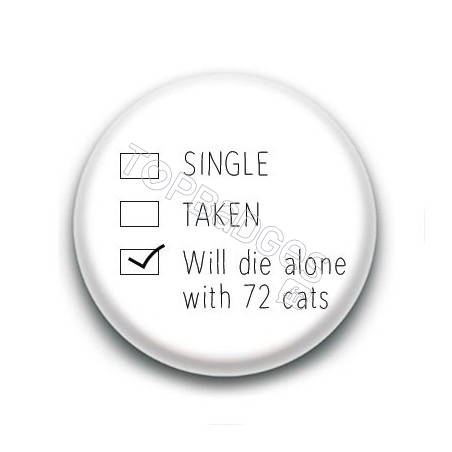 Badge : Will die alone with 72 cats