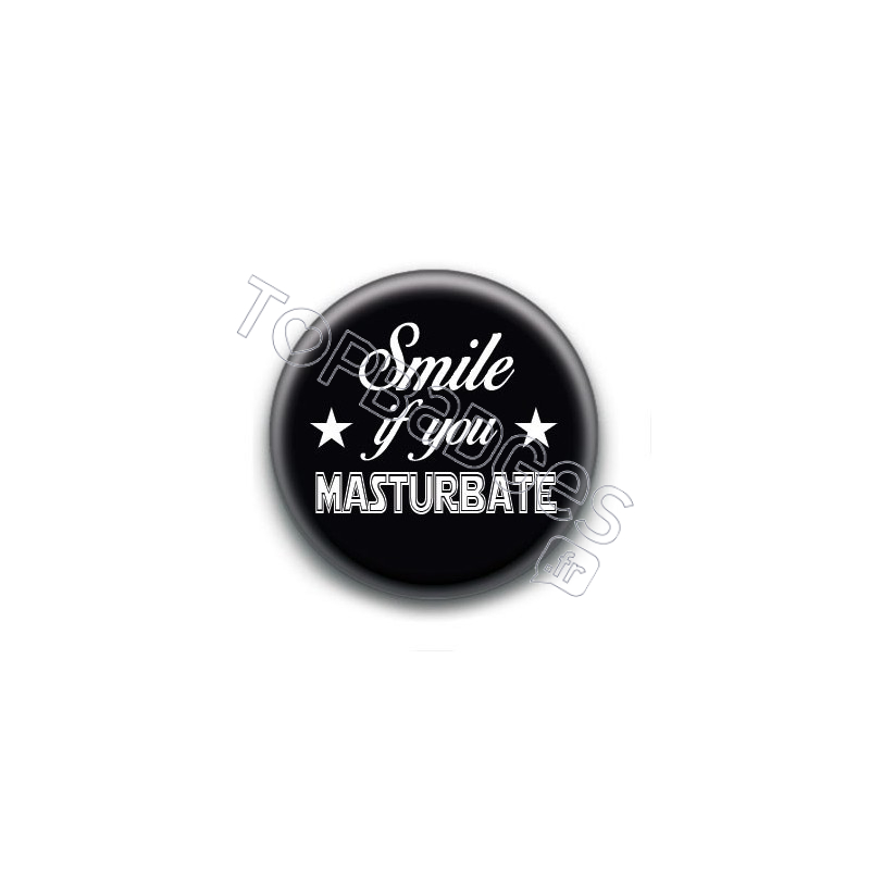 Badge : Smile if you masturbate