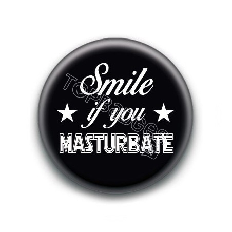Badge : Smile if you masturbate