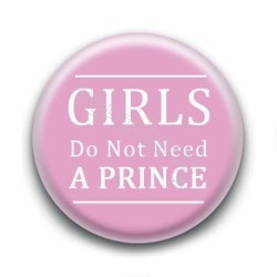 Badge Girls dot not need a prince