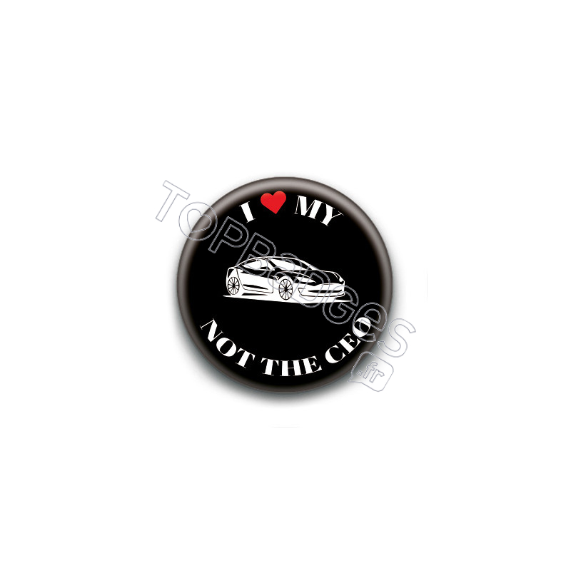 Badge : I love my Tesla not the CEO Badge : I love my Tesla not the CEO