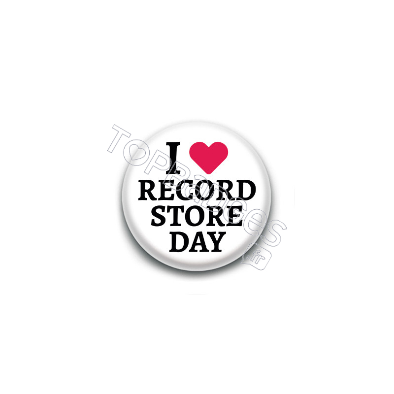 Badge : I love Record Store Day Badge : I love Record Store Day