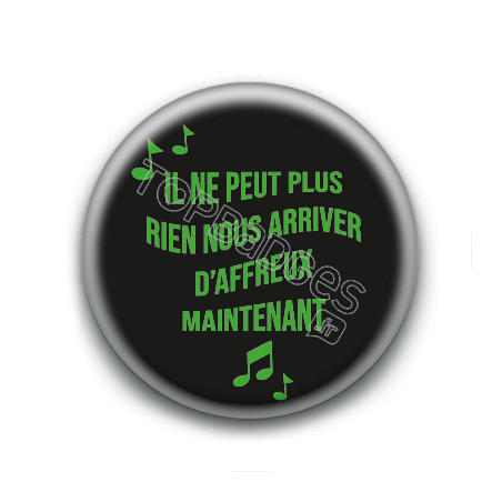 Badge : Il ne peut plus rien nous arriver d'affreux maintenant