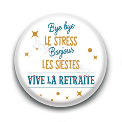 Badge : Vive la retraite