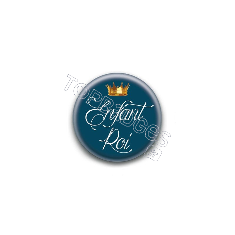 Badge Enfant roi