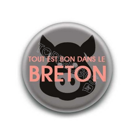 Badge : Tout est bon dans le breton