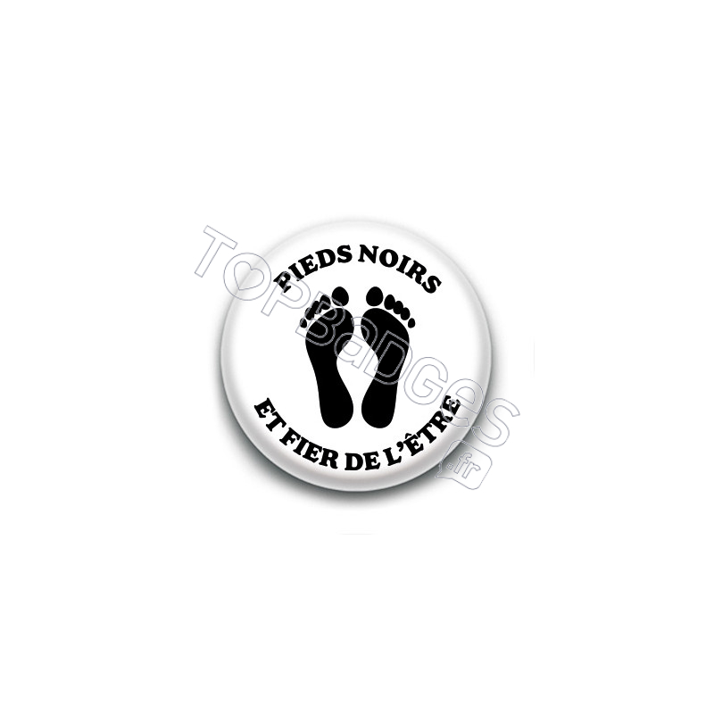 Badge : Pieds Noirs et fier de l'être