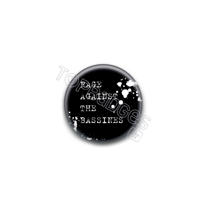 Badge : Rage Against The Bassines ( white )