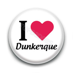 Badge : I love Dunkerque