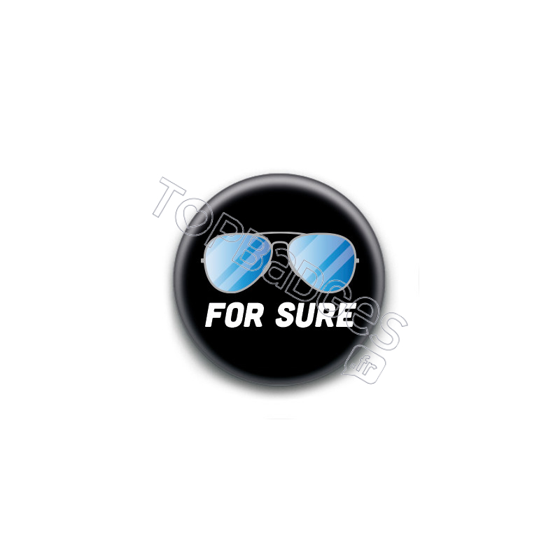 Badge : For sure