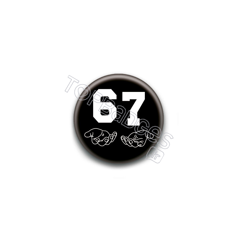 Badge : Six Seven 67