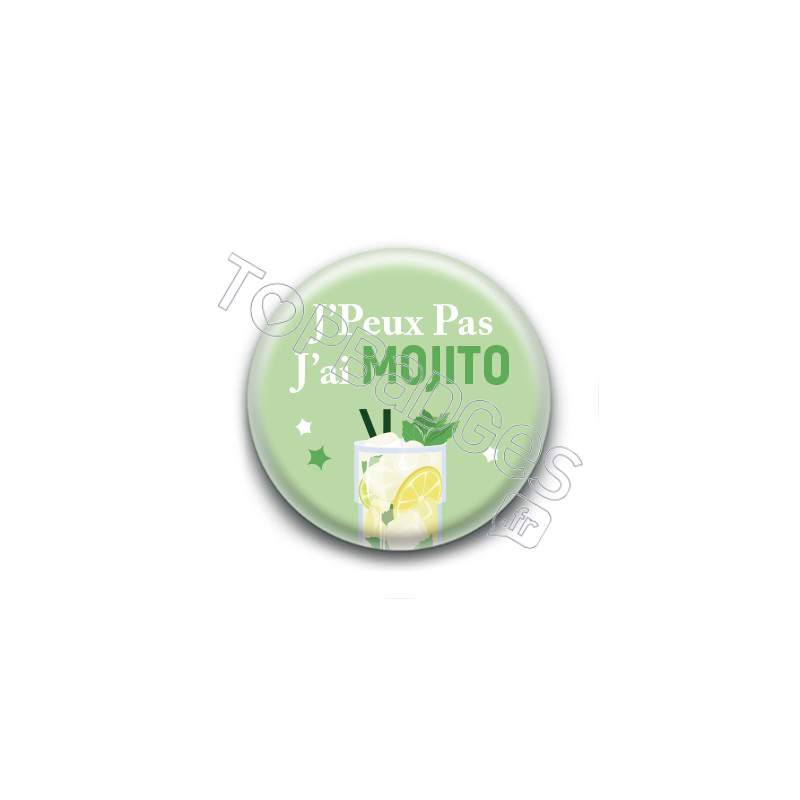 Badge : J'peux pas,  j'ai Mojito