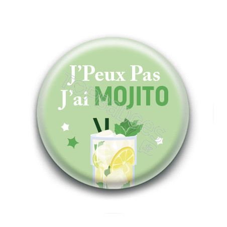 Badge : J'peux pas,  j'ai Mojito
