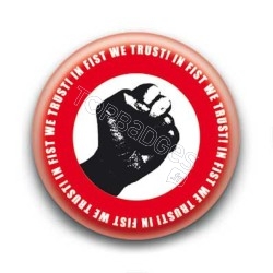 Badge : In fist we trust