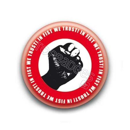 Badge : In fist we trust