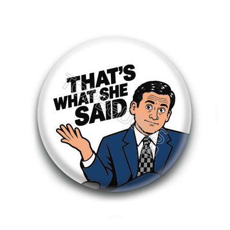 Badge : That's what she said