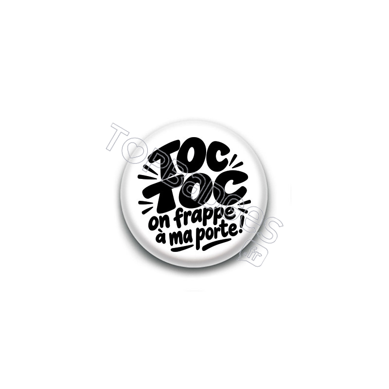 Badge : Toc toc, on frappe à ma porte