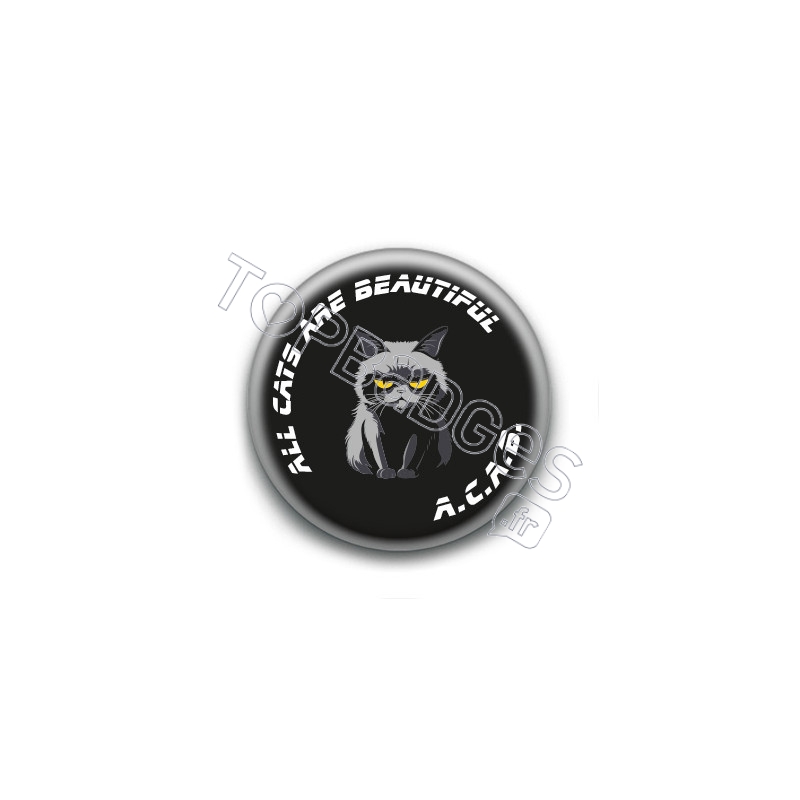 Badge : A.C.A.B. All Cats Are Beautiful