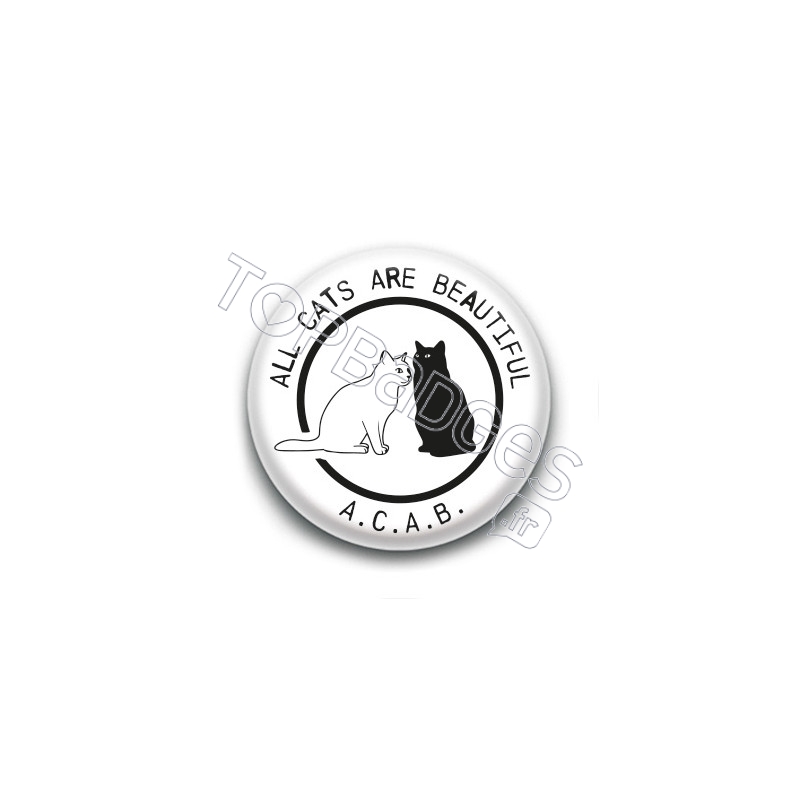 Badge : A.C.A.B. All Cats Are Beautiful