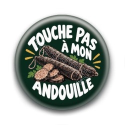 Badge : Touche pas à mon andouille
