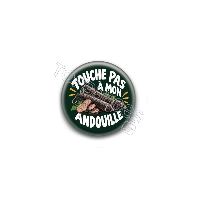 Badge : Touche pas à mon andouille