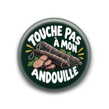Badge : Touche pas à mon andouille