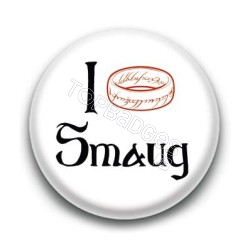 Badge I love Smaug