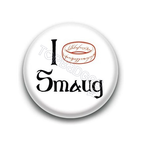 Badge I love Smaug