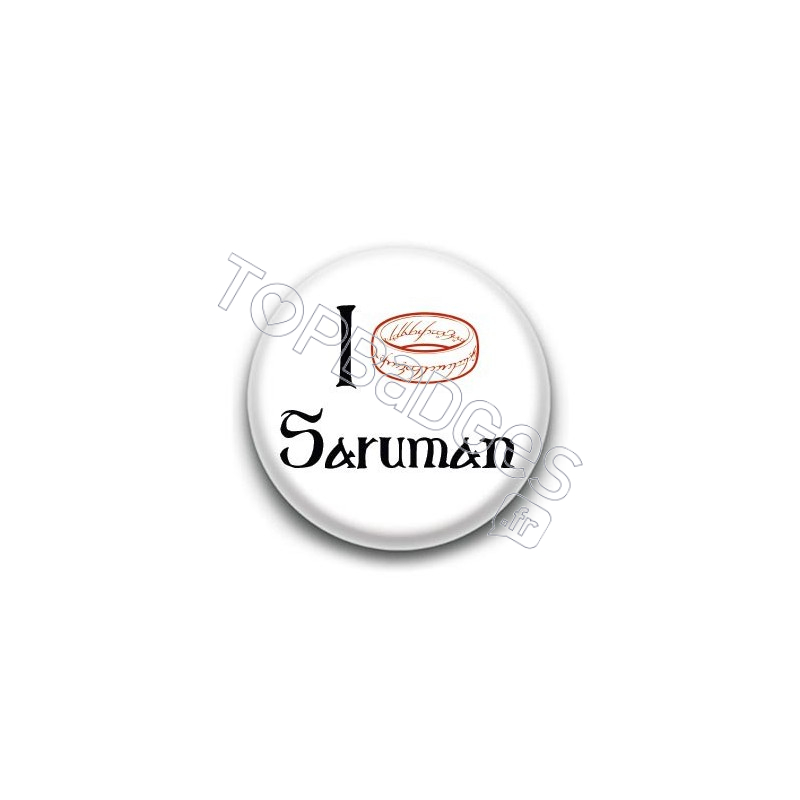 Badge I love Saruman